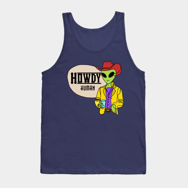 "Howdy human" Cowboy alien T-shirt Tank Top by Neverc00l